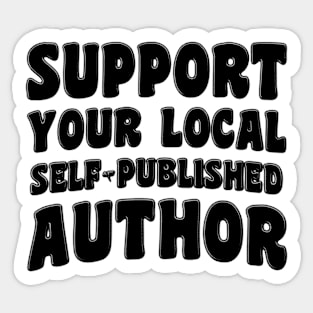 Support Your Local Self-Published Author Sticker